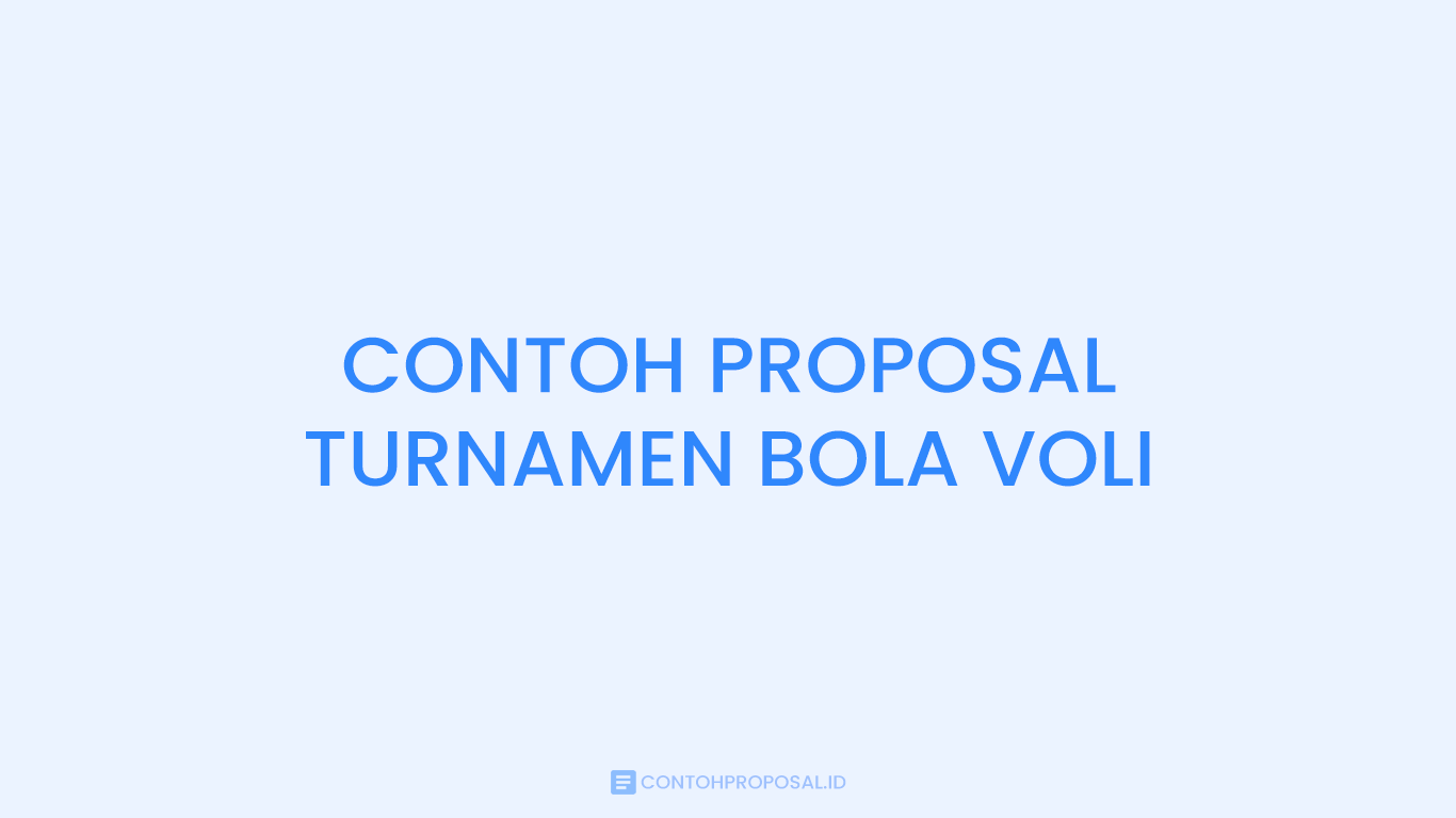 Contoh Proposal Kegiatan Turnamen Bola Voli