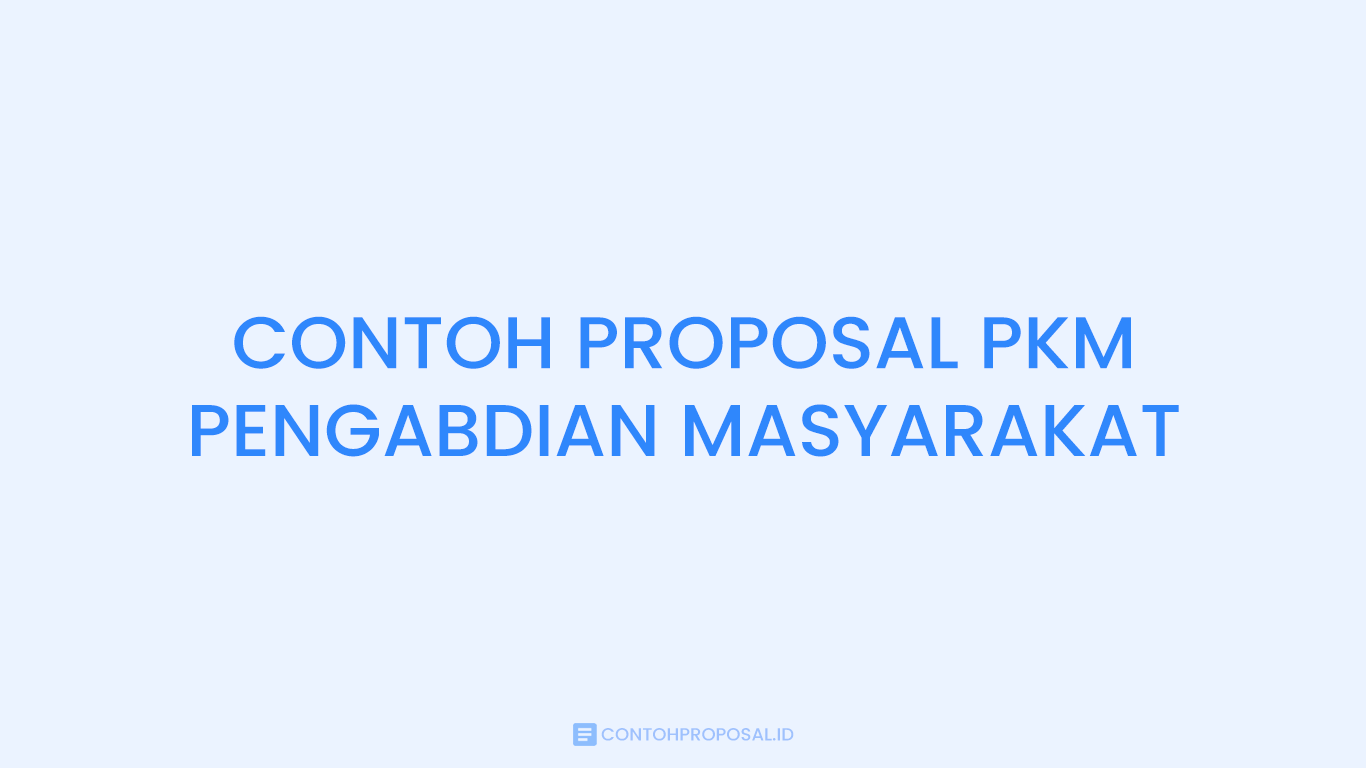 Contoh Proposal PKM Pengabdian Masyarakat