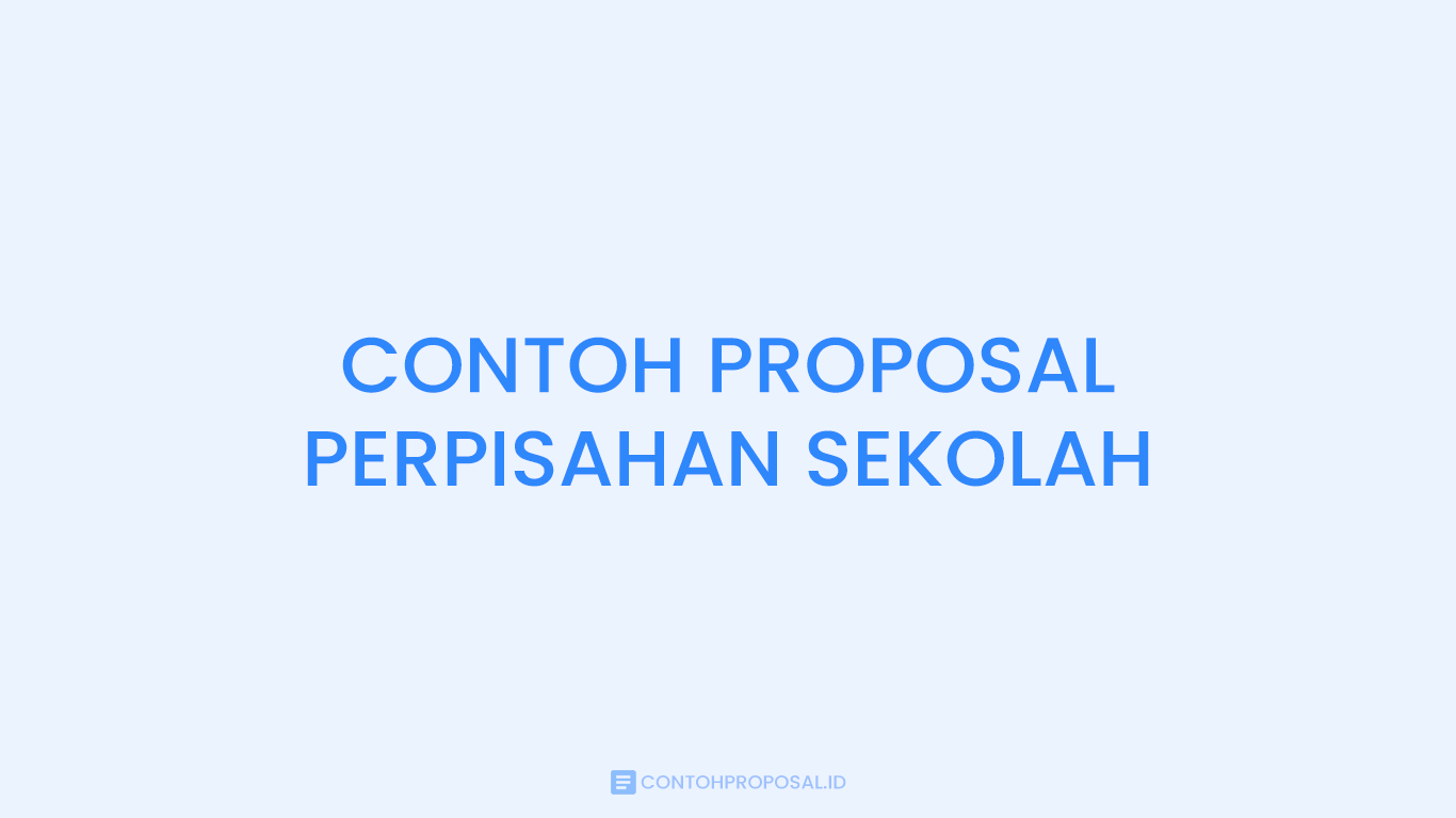 Contoh Proposal Perpisahan Sekolah SMP SMA