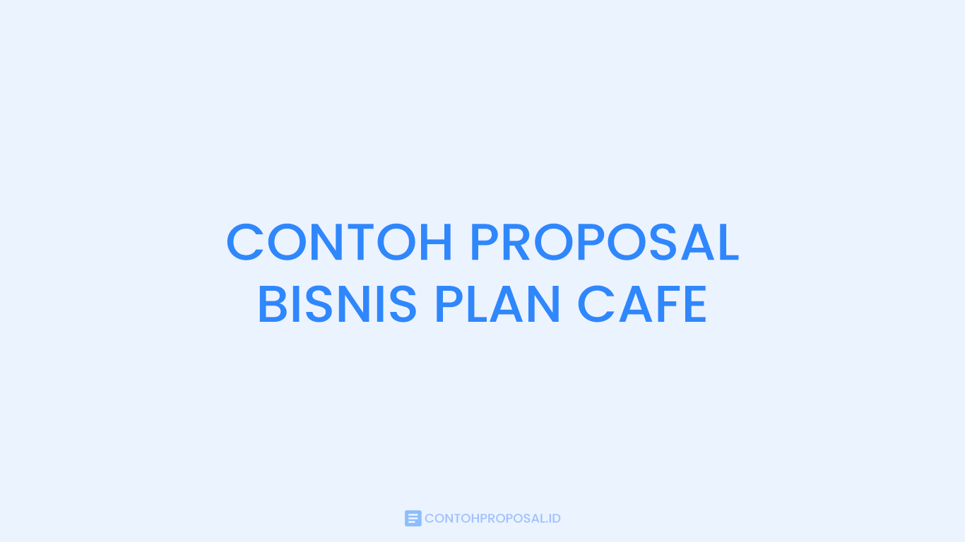 Contoh Proposal Usaha Cafe Lengkap