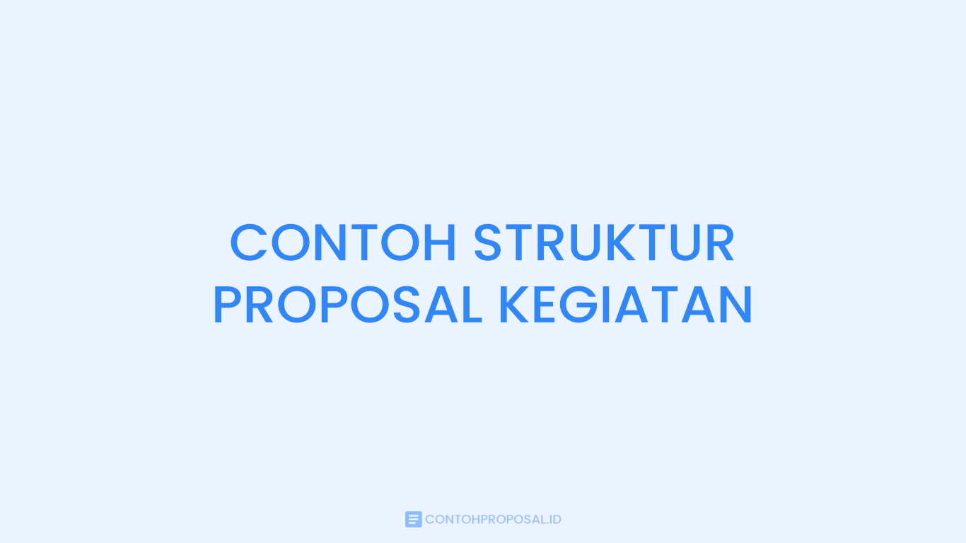 Contoh Struktur Proposal Kegiatan