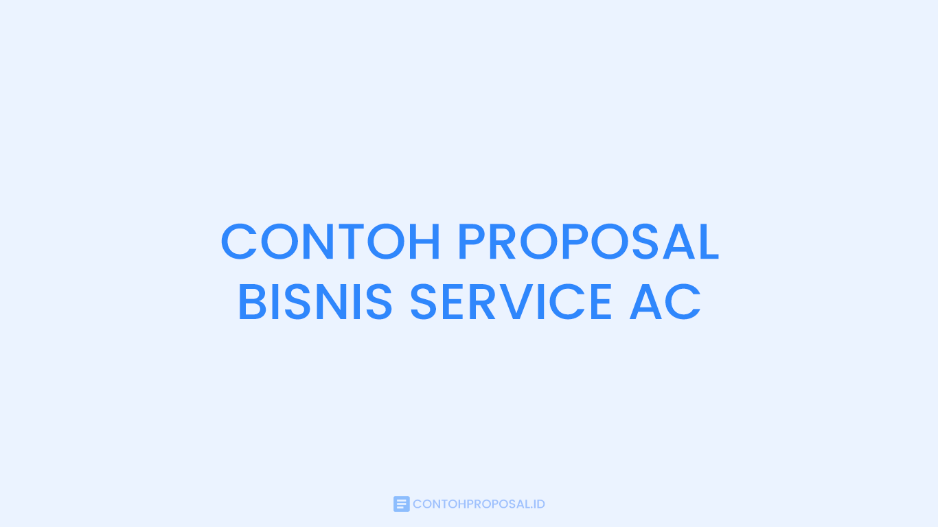 CONTOH PROPOSAL BISNIS SERVICE AC