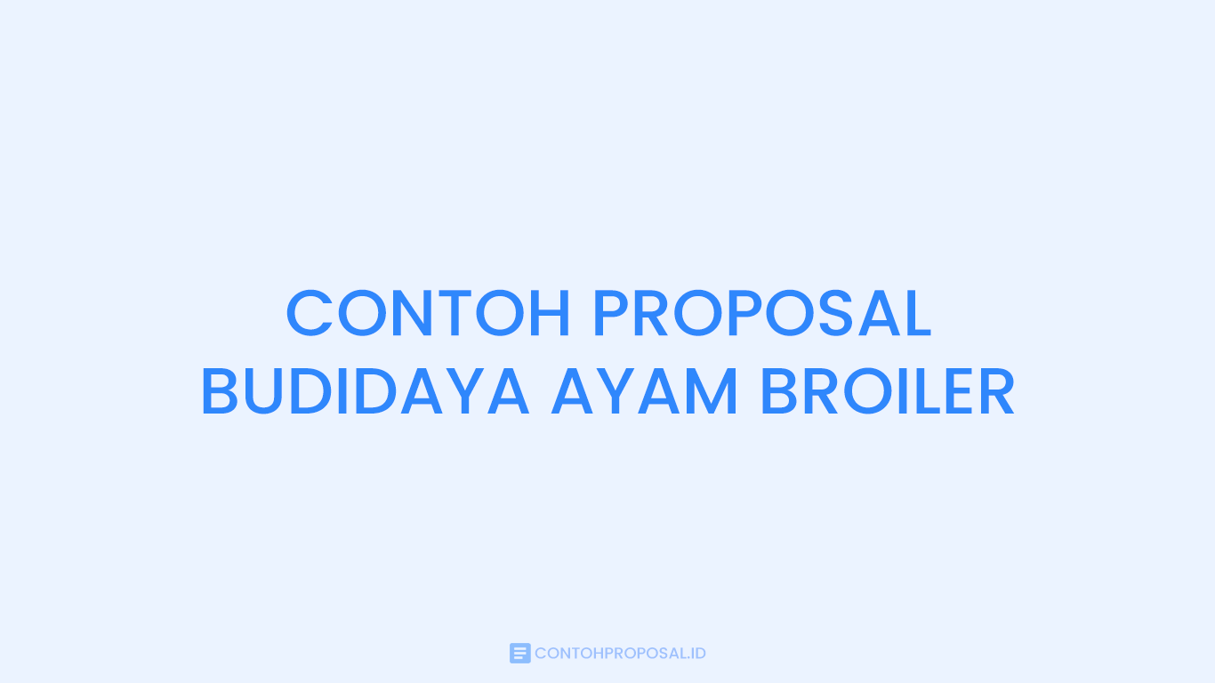 CONTOH PROPOSAL BUDIDAYA AYAM BROILER