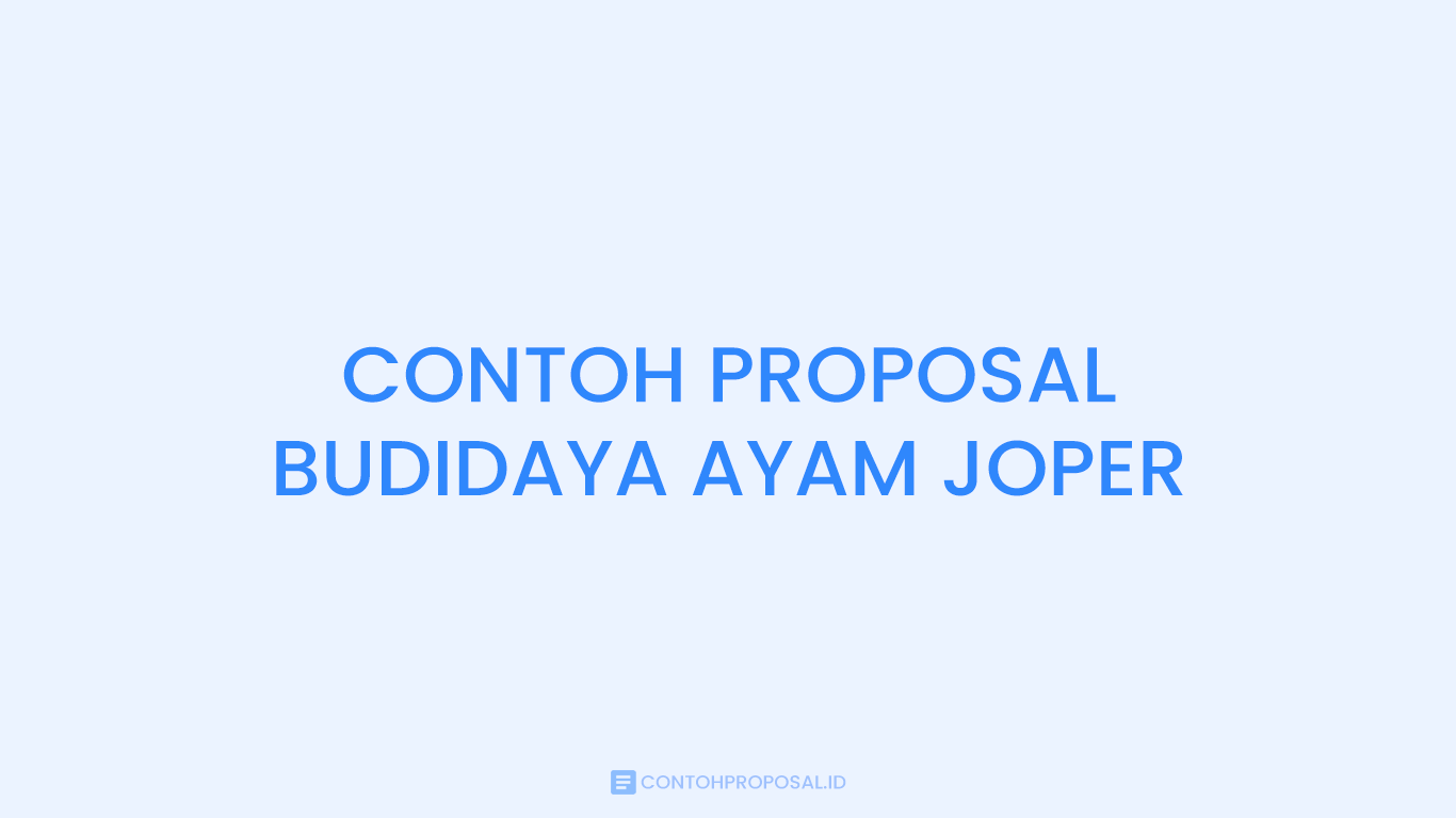 CONTOH PROPOSAL BUDIDAYA AYAM JOPER