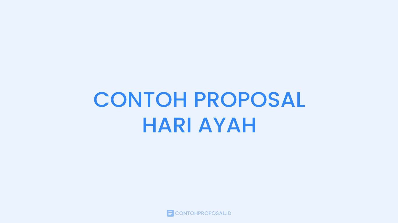 CONTOH PROPOSAL HARI AYAH
