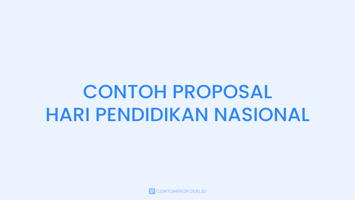 CONTOH PROPOSAL HARI PENDIDIKAN NASIONAL