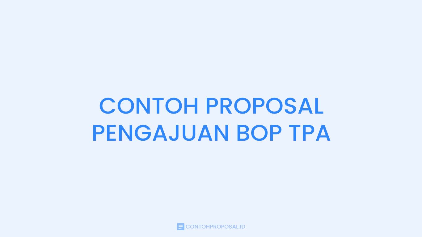 CONTOH PROPOSAL PENGAJUAN BOP TPA