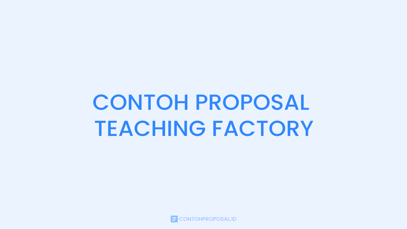 CONTOH PROPOSAL PENGEMBANGAN TEACHING FACTORY