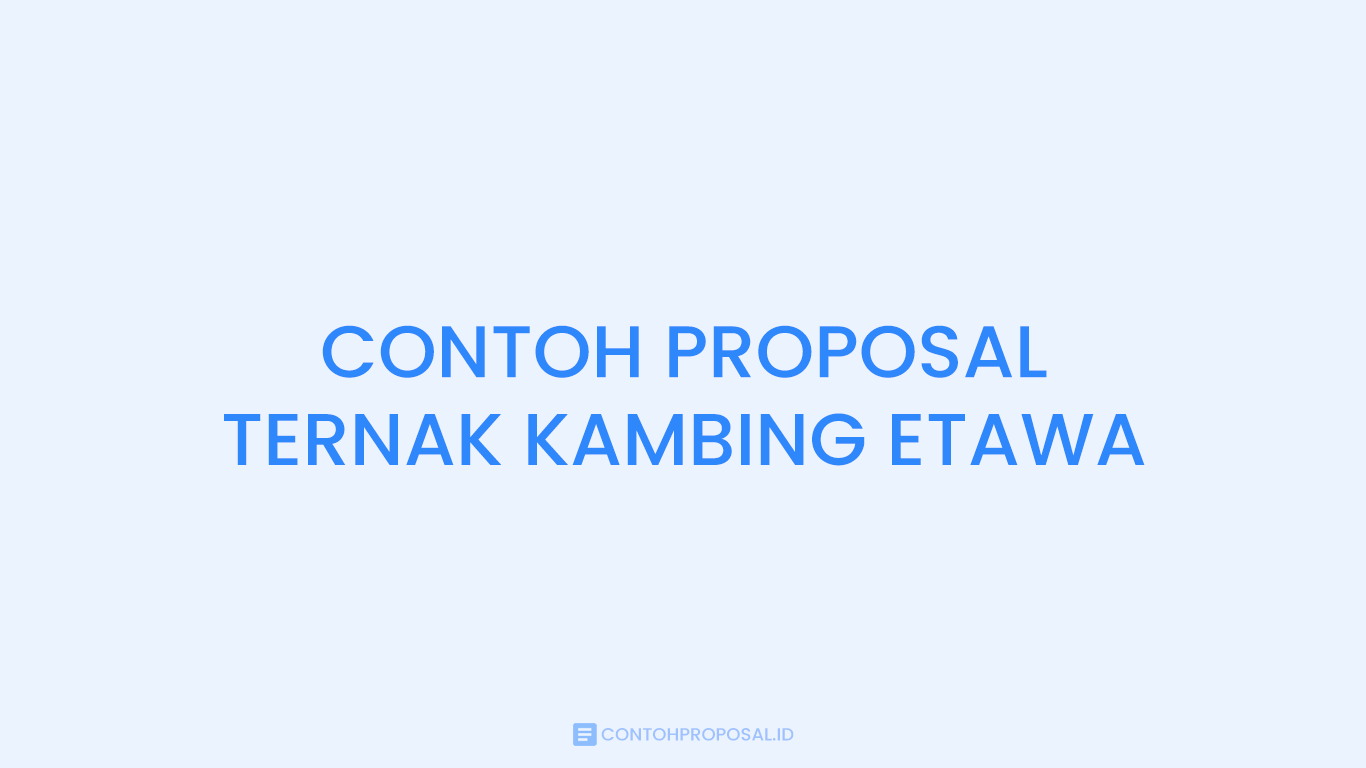 CONTOH PROPOSAL TERNAK KAMBING ETAWA