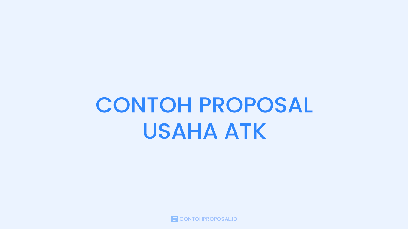 CONTOH PROPOSAL USAHA ATK