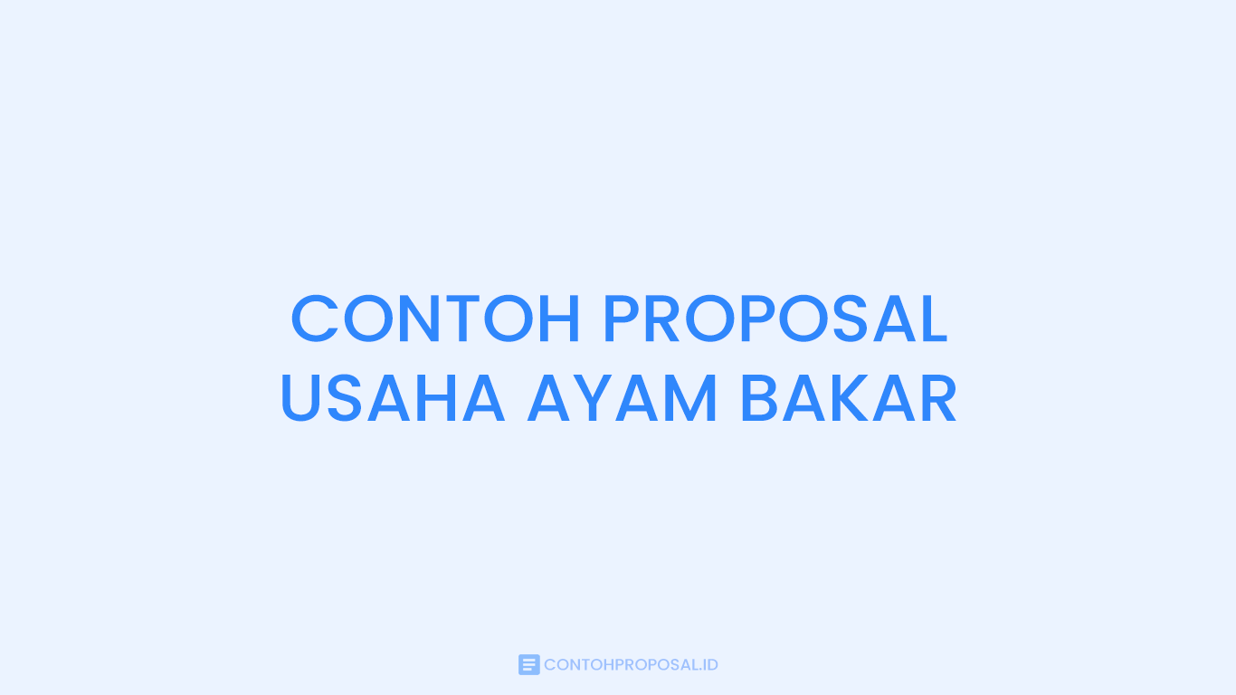 CONTOH PROPOSAL USAHA AYAM BAKAR