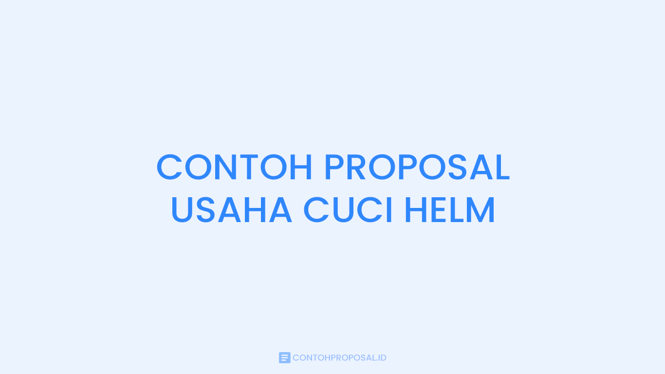 CONTOH PROPOSAL USAHA CUCI HELM