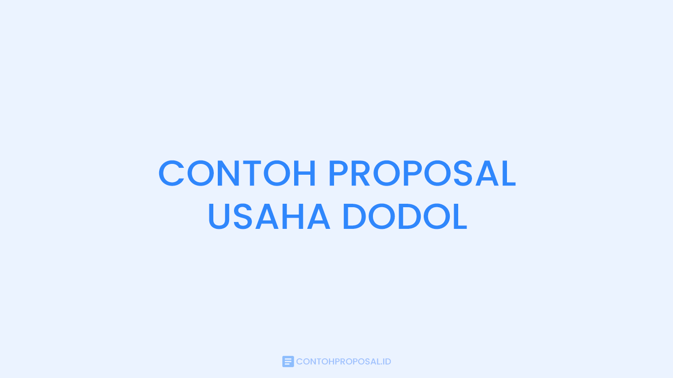 CONTOH PROPOSAL USAHA DODOL