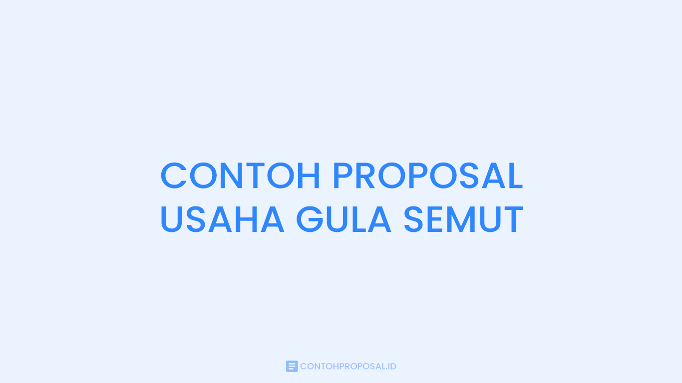 CONTOH PROPOSAL USAHA GULA SEMUT