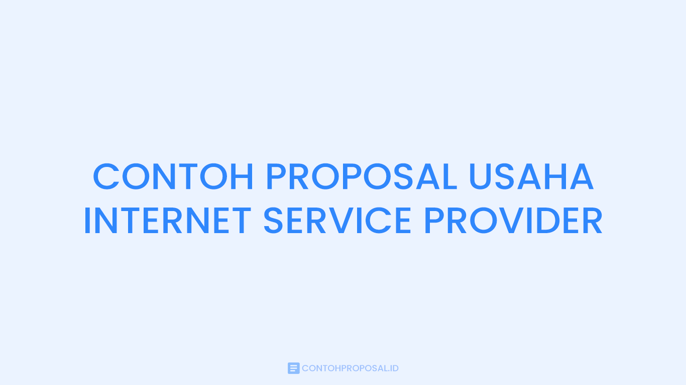 CONTOH PROPOSAL USAHA INTERNET SERVICE PROVIDER