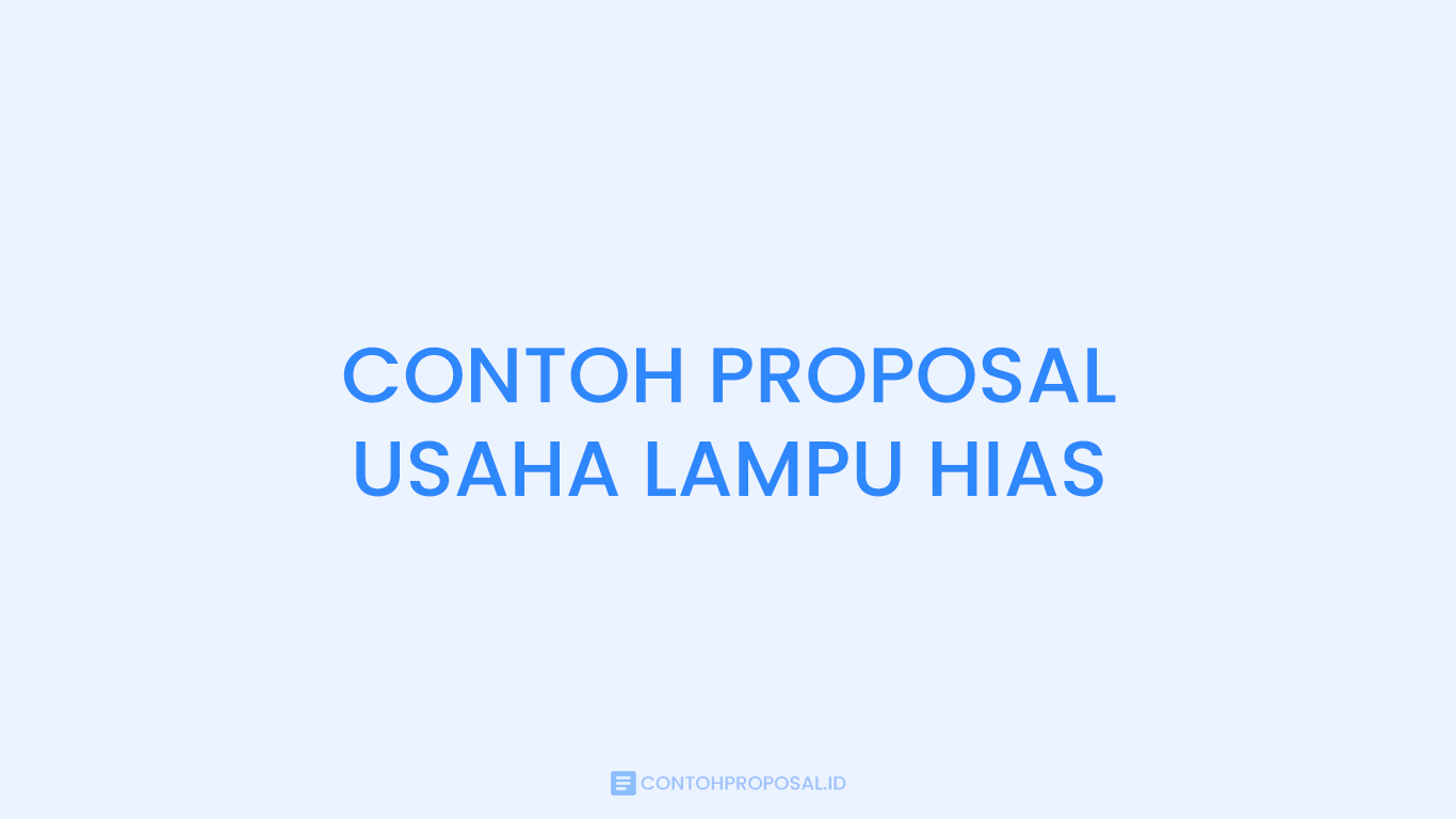 CONTOH PROPOSAL USAHA LAMPU HIAS