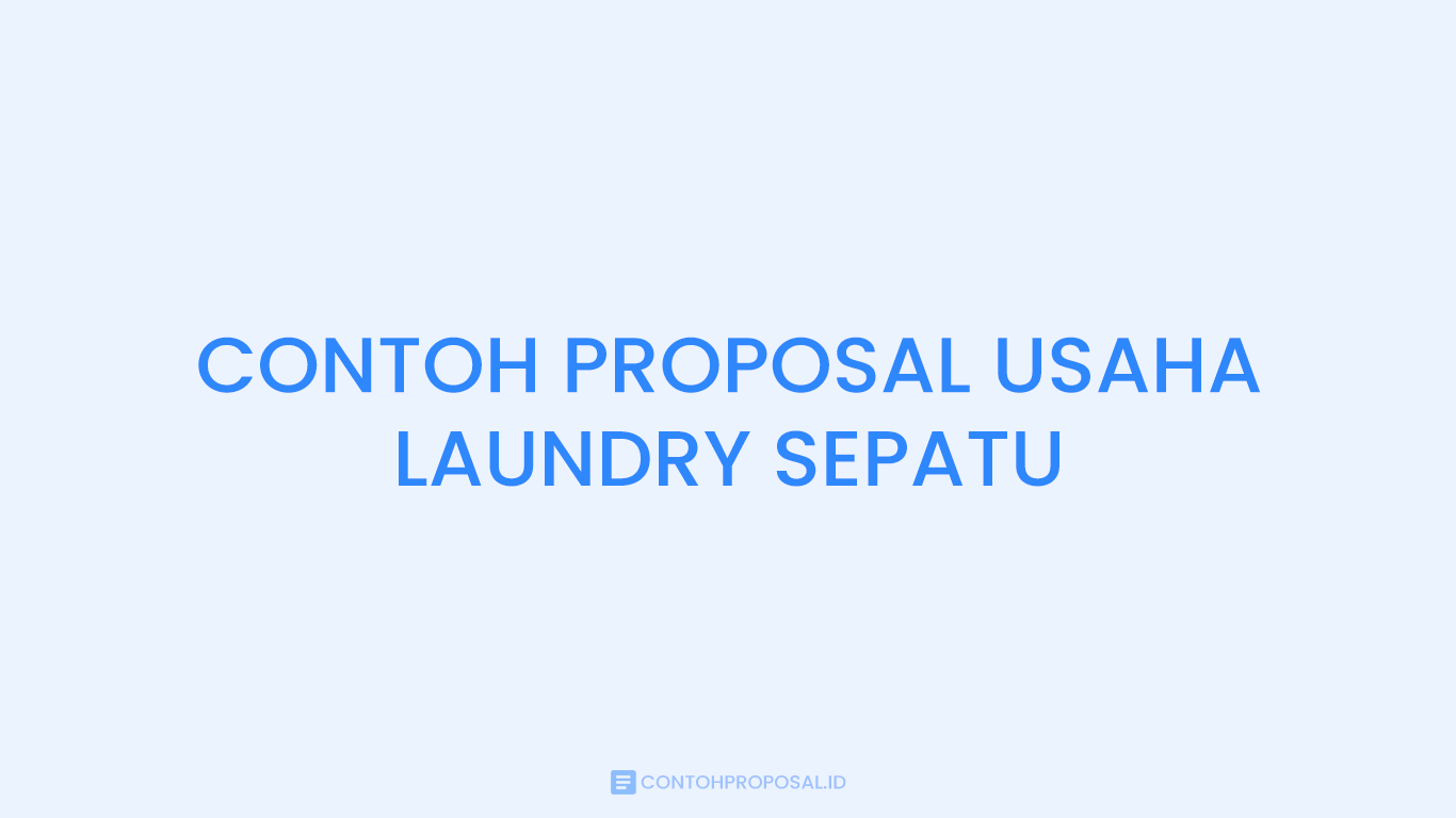 CONTOH PROPOSAL USAHA LAUNDRY SEPATU