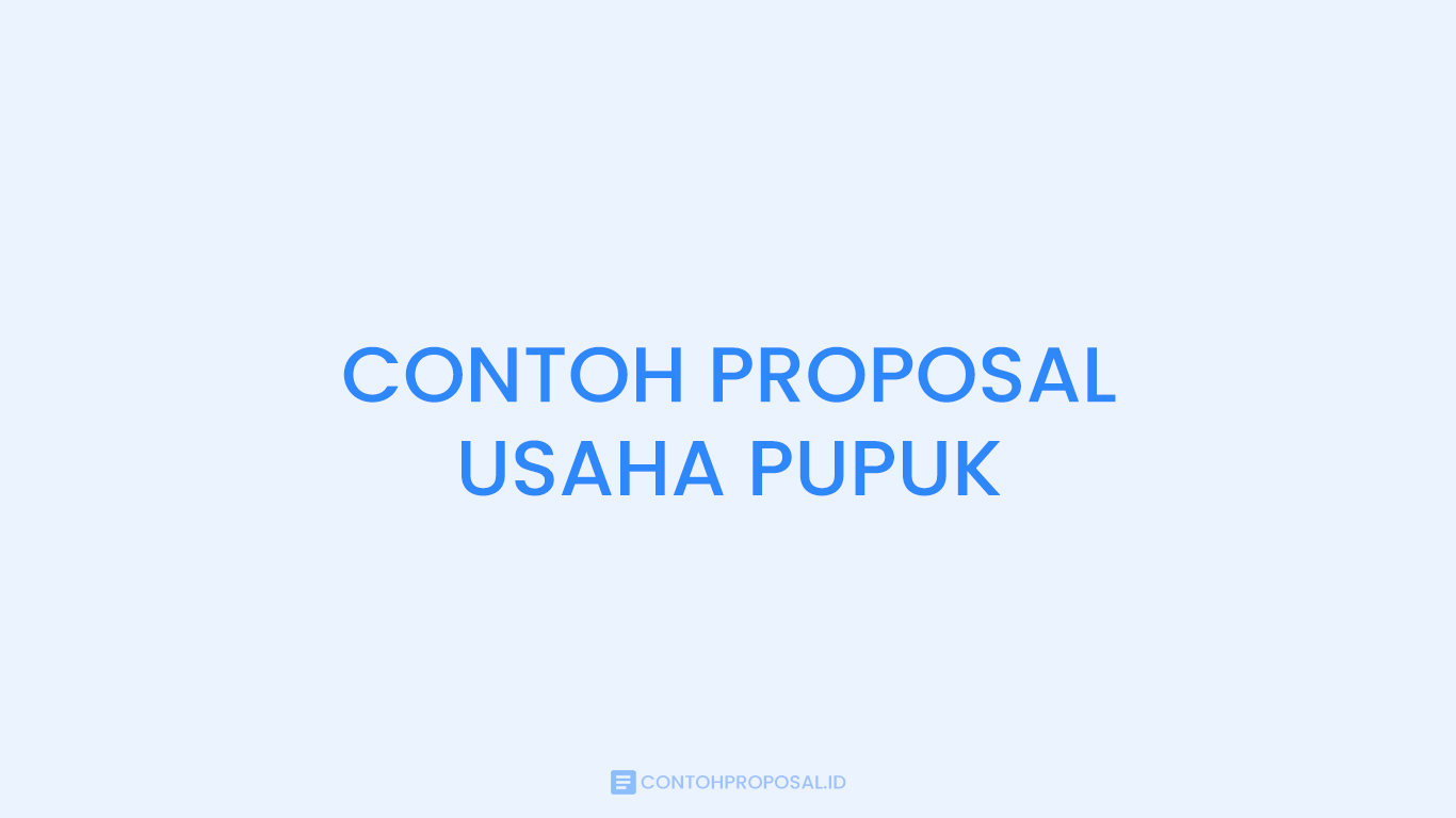 CONTOH PROPOSAL USAHA PUPUK