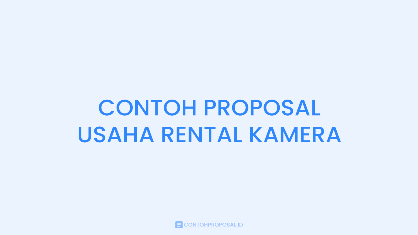 CONTOH PROPOSAL USAHA RENTAL KAMERA