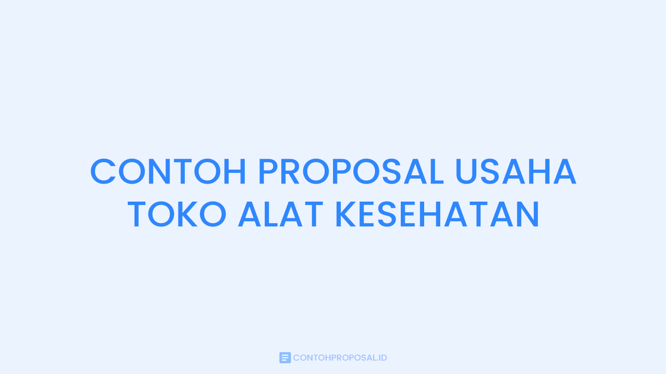 CONTOH PROPOSAL USAHA TOKO ALAT KESEHATAN